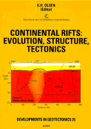 Continental Rifts: Evolution, Structure, Tectonics