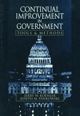 Continual Improvement in Government Tools and Methods - Koehler, Jerry W.