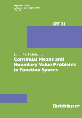 Continual Means and Boundary Value Problems in Function Spaces - Polishchuk, E