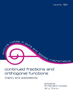 Continued Fractions and Orthogonal Functions: Theory and Applications - Cooper, S Clement (Editor)