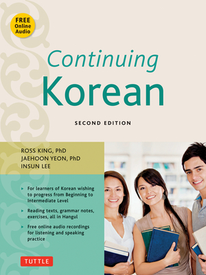 Continuing Korean: Second Edition (Online Audio Included) - King, Ross, and Yeon, Jaehoon, and Lee, Insun