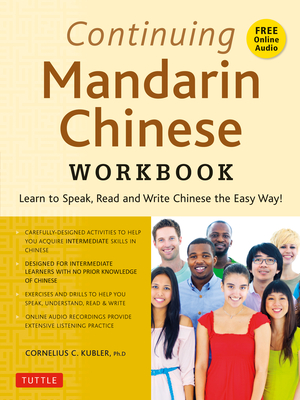 Continuing Mandarin Chinese Workbook: Learn to Speak, Read and Write Chinese the Easy Way! (Includes Online Audio) - Kubler, Cornelius C