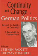 Continuity and Change in German Politics: Beyond the Politics of Centrality