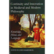 Continuity and Innovation in Medieval and Modern Philosophy: Knowledge, Mind and Language