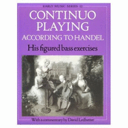 Continuo Playing According to Handel: His Figured Bass Exercises