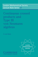 Continuous Crossed Products and Type III Von Neumann Algebras