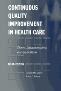 Continuous Quality Improvement in Health Care: Theory, Implementations, and Applications