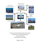 Continuous Renewable Energy Generation with Lithium Ion Battery Storage on the Micro Grid: A Disruptive Technology