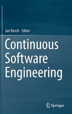 Continuous Software Engineering - Bosch, Jan (Editor)