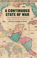 Continuous State of War: Empire Building and Race Making in the Civil War-Era Gulf South