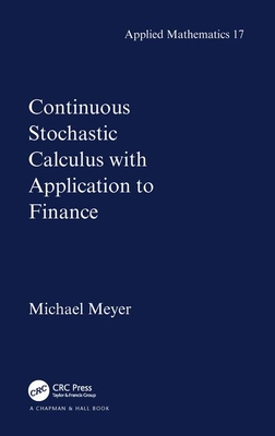 Continuous Stochastic Calculus with Applications to Finance - Meyer, Michael, Dr.