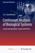 Continuum Analysis of Biological Systems: Conserved Quantities, Fluxes and Forces