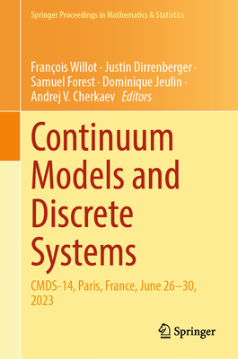 Continuum Models and Discrete Systems: CMDS-14, Paris, France, June 26-30, 2023 - Willot, Franois (Editor), and Dirrenberger, Justin (Editor), and Forest, Samuel (Editor)