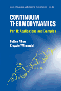 Continuum Thermodynamics - Part II: Applications and Examples
