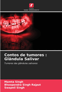 Contos de tumores: Gl?ndula Salivar