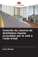 Contrle de colonne de distillation liquide accessible par le web  l'aide d'Ilab