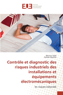 Contrle et diagnostic des risques industriels des installations et quipements lectromcaniques