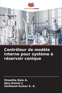 Contr?leur de mod?le interne pour syst?me ? r?servoir conique