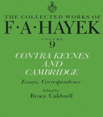 Contra Keynes and Cambridge: Essays, Correspondence - Hayek, F a, and Caldwell, Bruce (Editor)