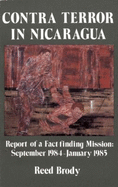 Contra Terror in Nicaragua: Report of a Fact-Finding Mission: September 1984-January 1985