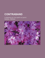 Contraband: A Romance of the North Atlantic