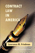 Contract Law in America: A Social and Economic Case Study