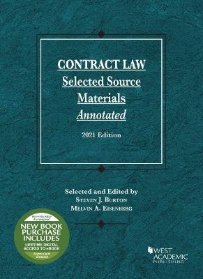 Contract Law: Selected Source Materials Annotated, 2021 Edition - Burton, Steven J., and Eisenberg, Melvin A.