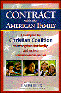 Contract with the American Family: A Bold Plan - Reed, Ralph, and Christian Coalition