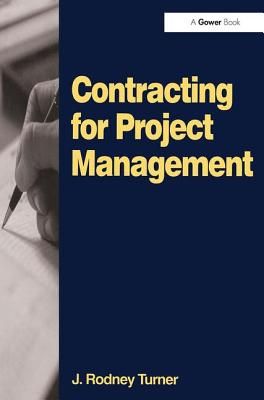 Contracting for Project Management - Turner, J Rodney (Editor)