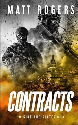 Contracts: A King & Slater Thriller - Rogers, Matt