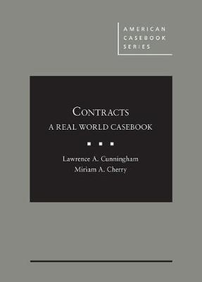 Contracts: A Real World Casebook - Cunningham, Lawrence A., and Cherry, Miriam A.