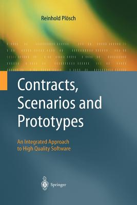 Contracts, Scenarios and Prototypes: An Integrated Approach to High Quality Software - Ploesch, Reinhold