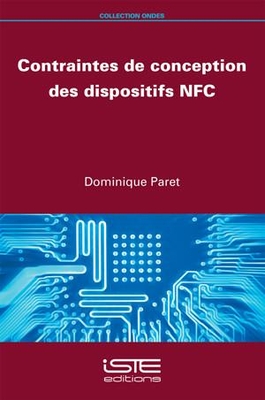 Contraintes de conception des dispositifs NFC - Paret, Dominique