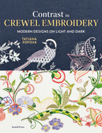 Contrast in Crewel Embroidery: Modern Designs on Light and Dark