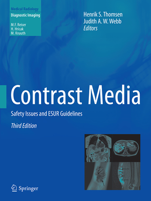Contrast Media: Safety Issues and Esur Guidelines - Thomsen, Henrik S (Editor), and Webb, Judith A W (Editor)
