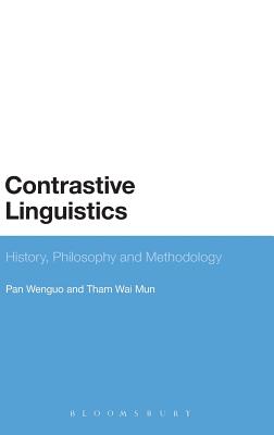 Contrastive Linguistics: History, Philosophy and Methodology - Wenguo, Pan, and Wai Mun, Tham