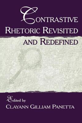 Contrastive Rhetoric Revisited and Redefined - Panetta, Clayann Gilliam (Editor)