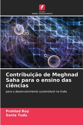 Contribuio de Meghnad Saha para o ensino das cincias - Roy, Prohlad, and Tudu, Sonia