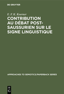 Contribution Au D?bat Post-Saussurien Sur Le Signe Linguistique