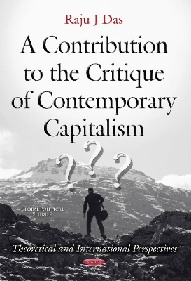 Contribution to the Critique of Contemporary Capitalism: Theoretical & International Perspectives - Das, Raju J