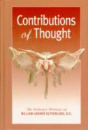 Contributions of Thought: The Collected Writings of William Garner Sutherland