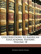 Contributions to American Educational History, Volume 18