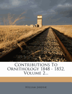 Contributions to Ornithology 1848 - 1852, Volume 2