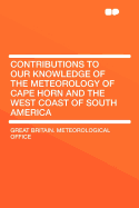 Contributions to Our Knowledge of the Meteorology of Cape Horn and the West Coast of South America (Classic Reprint)