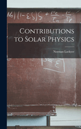 Contributions to Solar Physics