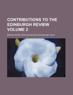 Contributions to the Edinburgh Review Volume 2 - Vaux, Henry Brougham, and Vaux, Baron Henry Brougham