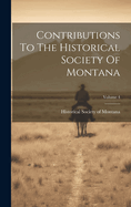 Contributions to the Historical Society of Montana; Volume 4