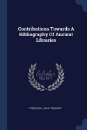 Contributions Towards A Bibliography Of Ancient Libraries