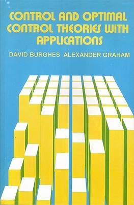 Control and Optimal Control Theories with Applications - Burghes, D N, and Graham, A
