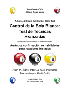 Control de la Bola Blanca: Test de Tecnicas Avanzadas: Aut?ntica Confirmaci?n de Habilidades Para Jugadores Iniciados